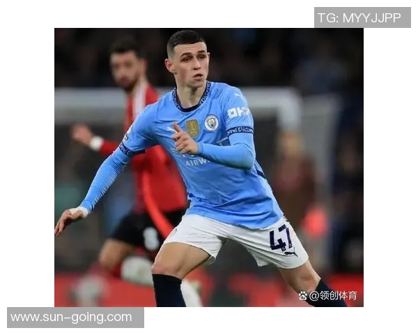 福登的崛起之路：从青训小将到英超明星的辉煌历程